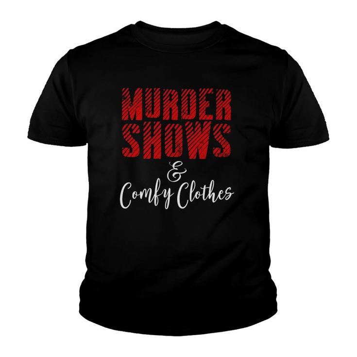 Funny True Crime Criminal Podcast Murder Shows Comfy Clothes Youth T-shirt