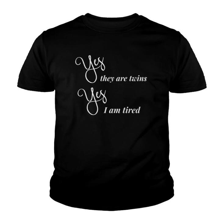Funny Twin Mom Gift Mother's Day Yes They Are Twins Am Tired Youth T-shirt