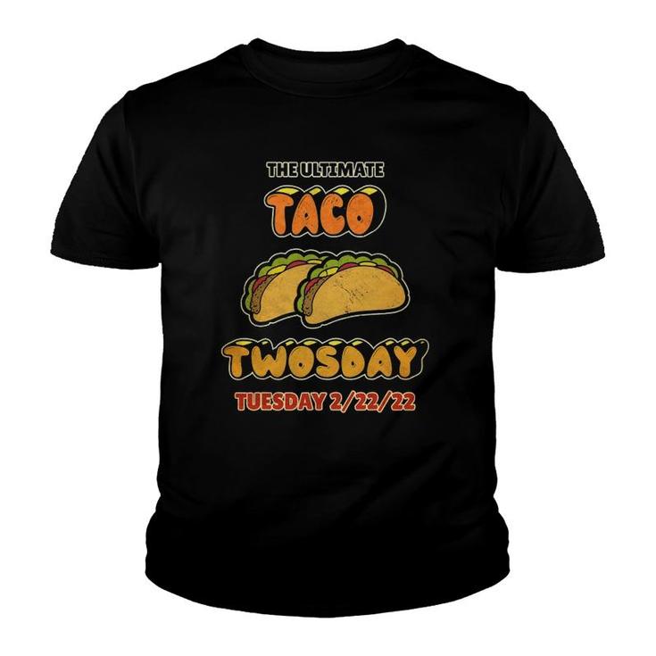 Funny Twosday 2022 The Ultimate Taco Twosday Tuesday 22222 Ver2 Youth T-shirt