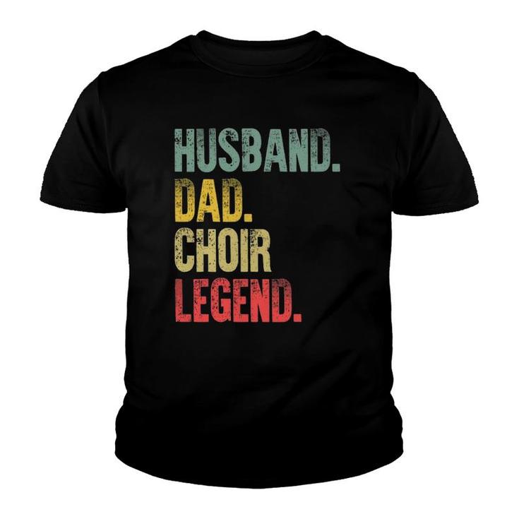 Funny Vintage Gift Husband Dad Choir Legend Retro Youth T-shirt