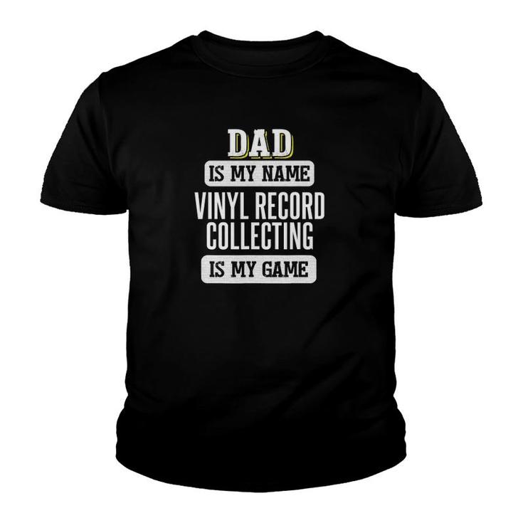 Funny Vinyl Record Collecting Gift For Dad Father's Day Youth T-shirt