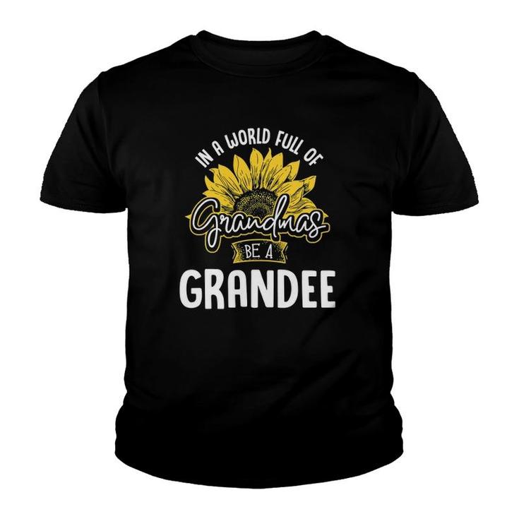 Funny World Full Of Grandmas Be A Grandee Gif Youth T-shirt