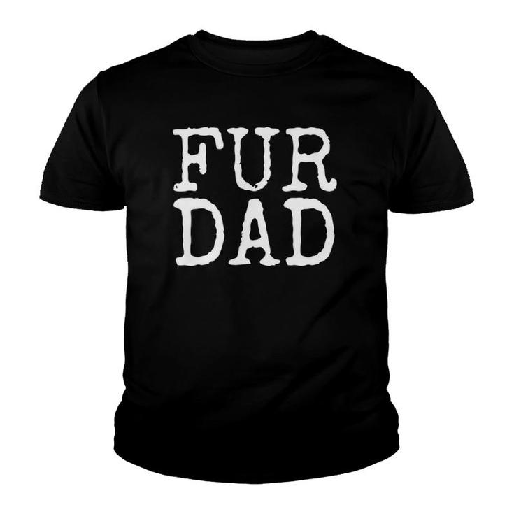 Fur Dad  Funny Dog Father  For Men Fur Babies Tee Youth T-shirt