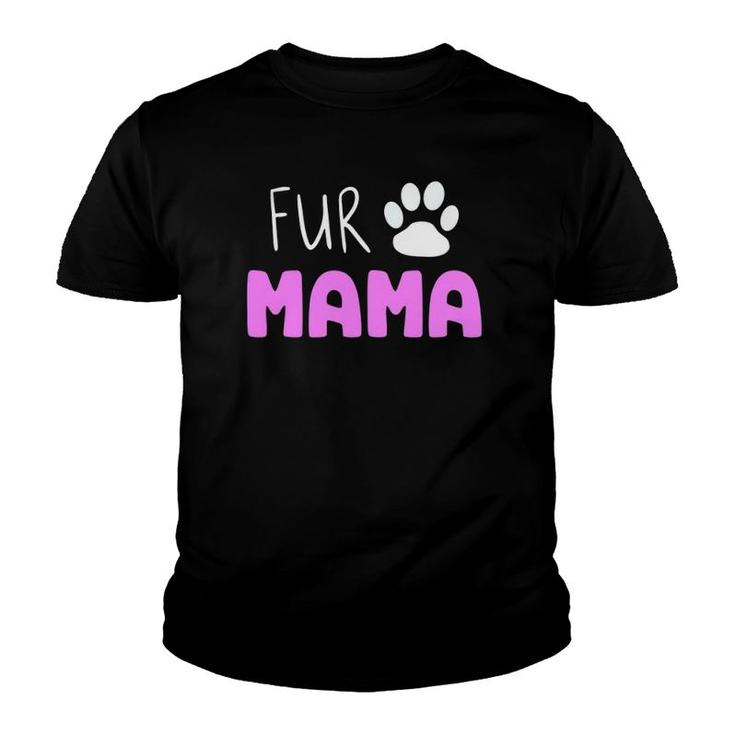 Fur Mama Cute Cat Dog Mom Mother's Day Youth T-shirt