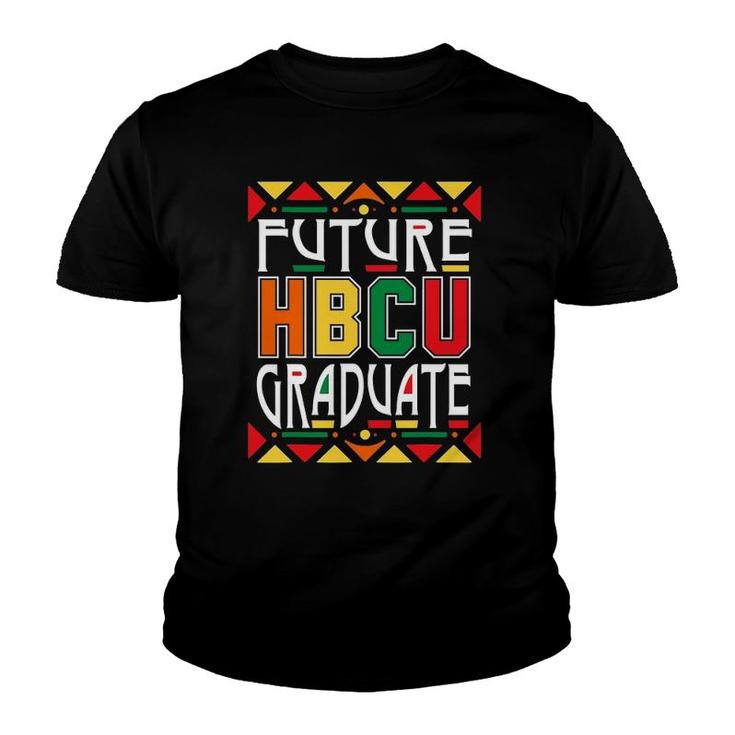 Future Hbcu Graduate Historical Black Colleges Universities Youth T-shirt