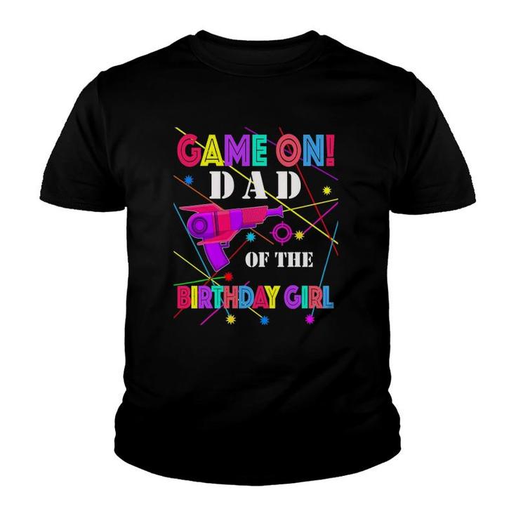 Game On Dad Of The Birthday Girl Family Matching Laser Tag Youth T-shirt