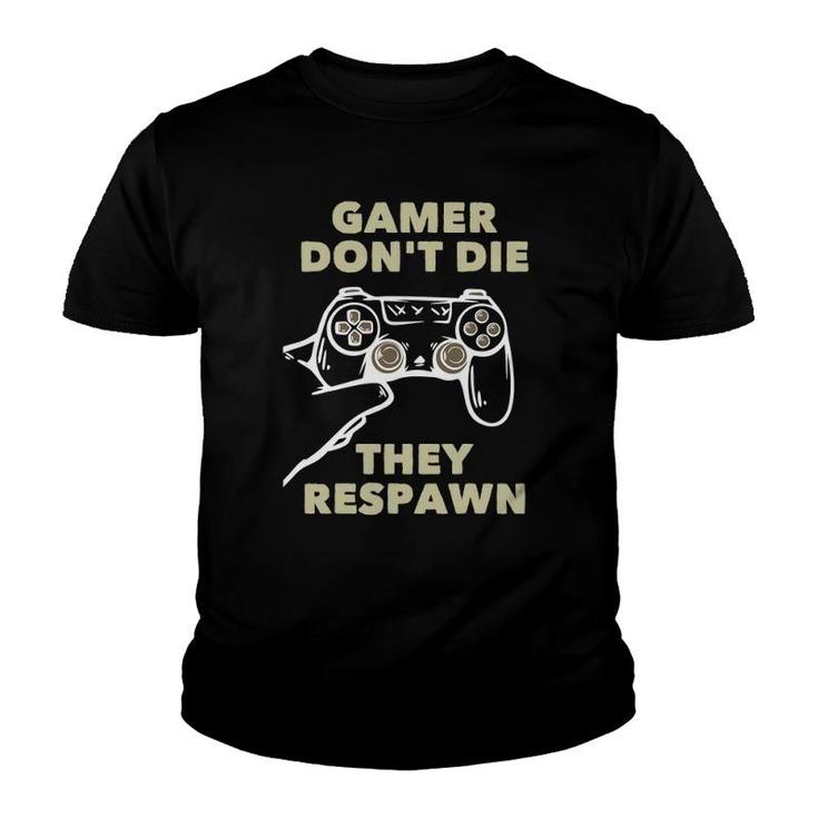 Gamer Don't Die They Respawn Youth T-shirt