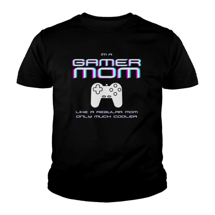 Gamer Mom  Funny Gift For Mother’S Cool Mom’S Gaming Youth T-shirt