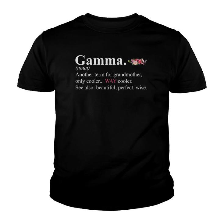 Gamma Another Term For Grandmother Only Cooler Way Cooler Youth T-shirt