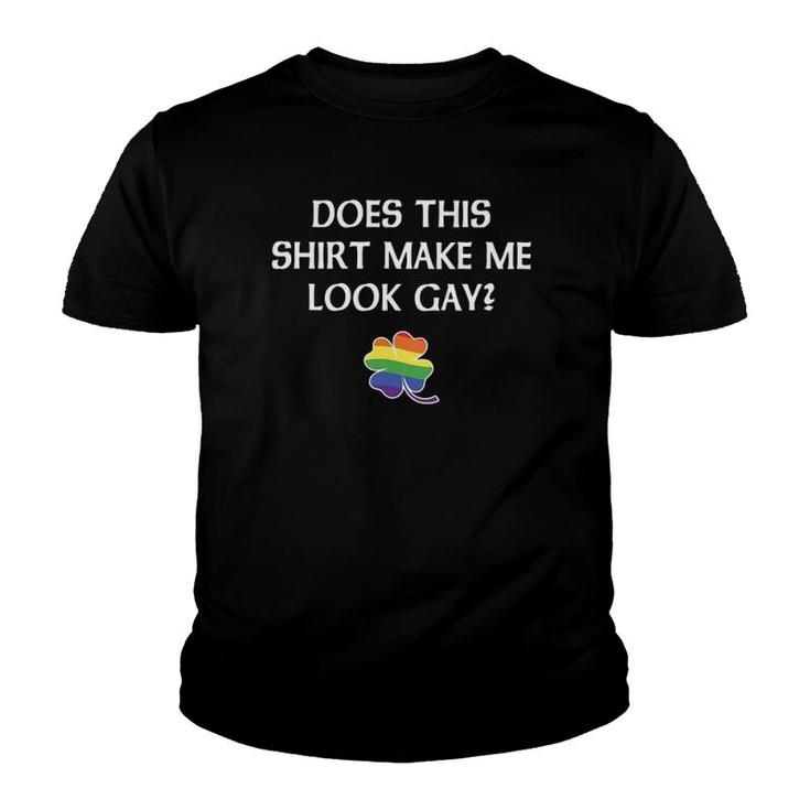 Gay St Patrick's Day  Lgbt Pride Does This Make Me Look Youth T-shirt