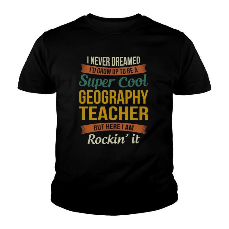Geography Teacher Gifts Funny Appreciation  Youth T-shirt
