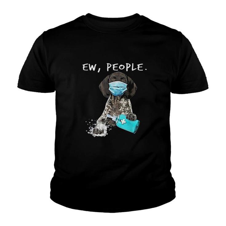 German Shorthaired Pointer Ew People Youth T-shirt