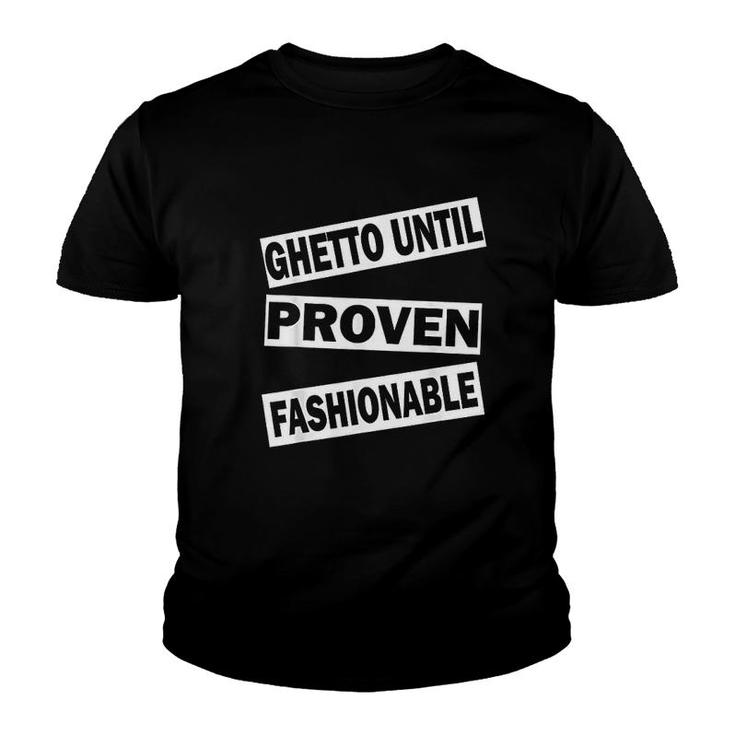 Ghetto Until Proven Youth T-shirt