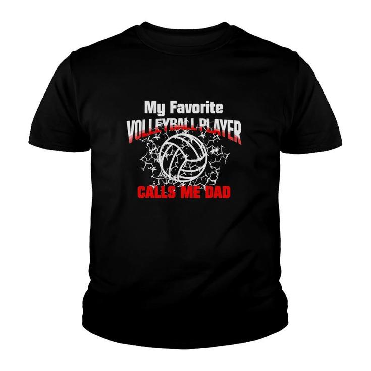 Gift Dadmy Favorite Volleyball Player Calls Me Dad Youth T-shirt