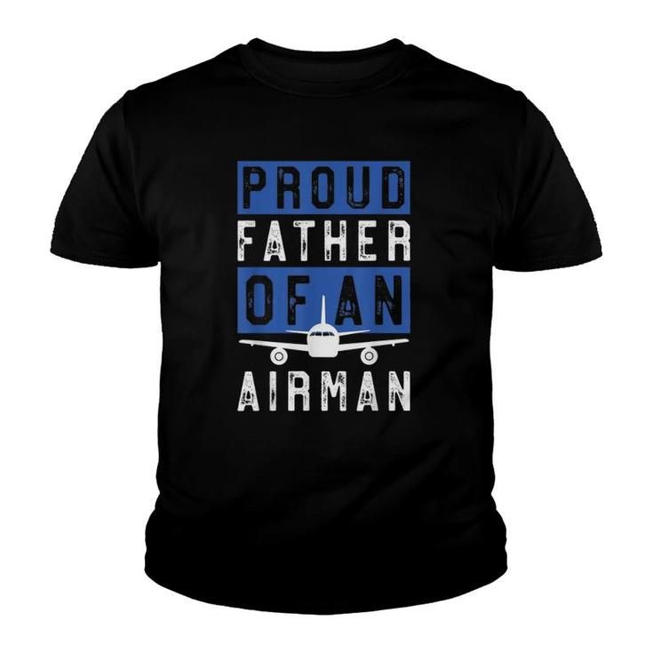Gift For Airman Dad 'Proud Father Of An Airman' Youth T-shirt