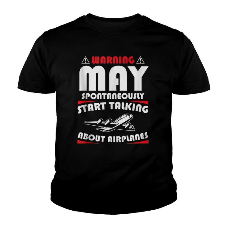 Gift Warning May Spontaneously Start Talking About Airplanes  Youth T-shirt