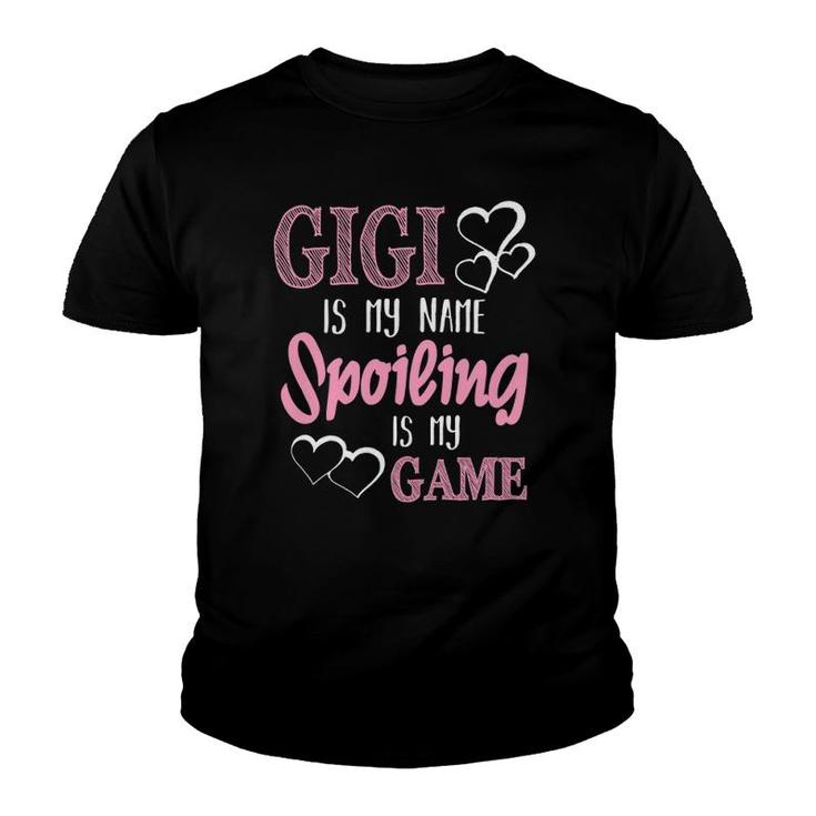Gigi Is My Name Spoiling Is My Game Grandmother Youth T-shirt