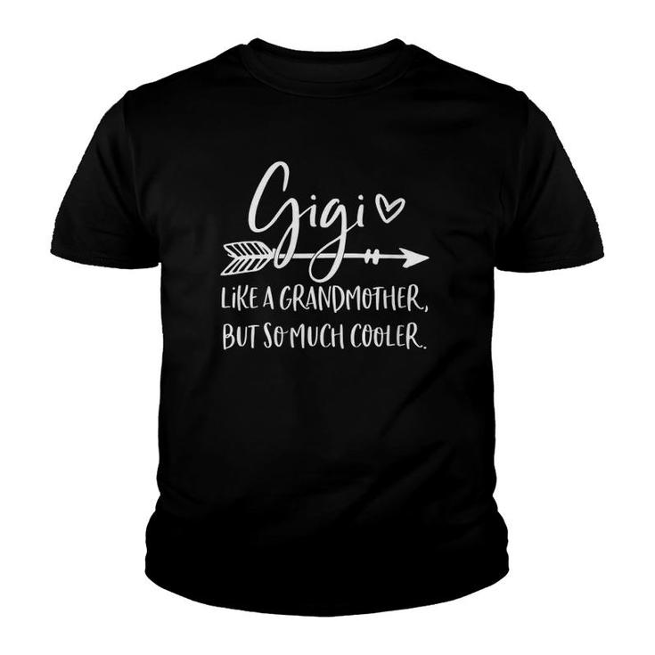 Gigi Like A Grandmother But So Much Cooler Youth T-shirt