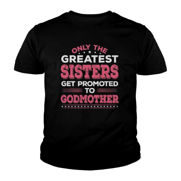 Godmother - Sisters Get Promoted To Godmother Youth T-shirt
