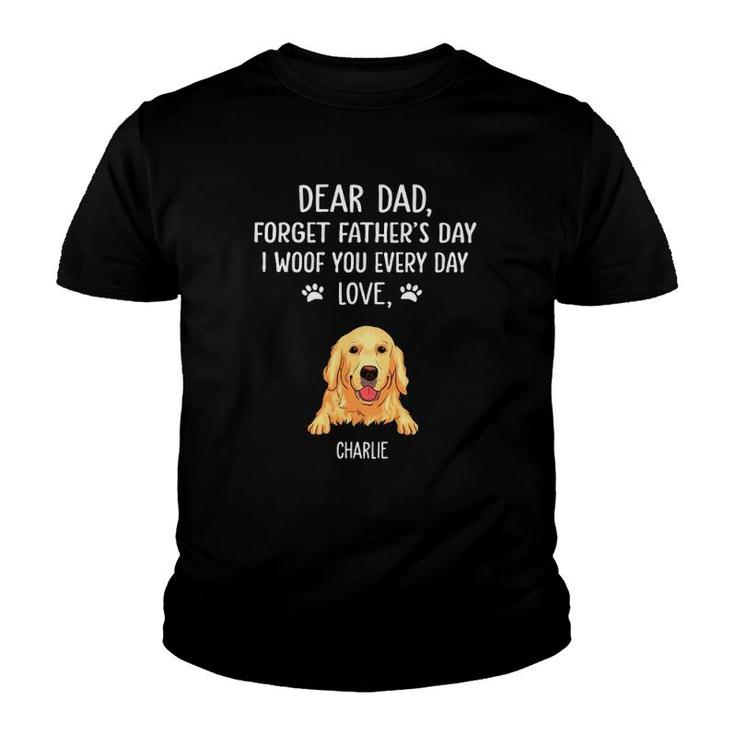 Golden Retriever Gift Dear Dad Forget Father's Day I Woof You Every Day Love Charlie  Dog Dad Youth T-shirt