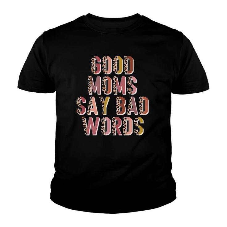 Good Moms Say Bad Words Leopard Print Youth T-shirt