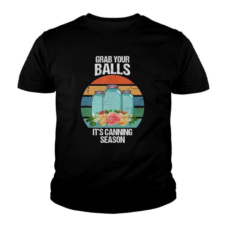 Grab Your Balls It's Canning Season Funny Gift Tank Top Youth T-shirt