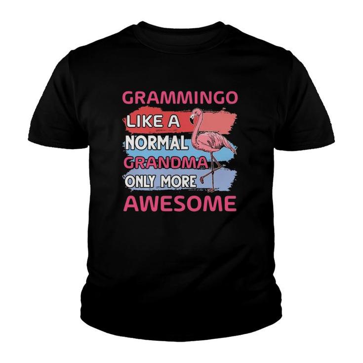 Grammingo Like A Normal Grandma Only More Awesome Grandmother Flamingo Lover Youth T-shirt