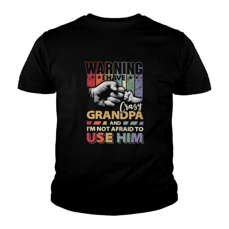 Granddaughter I Have Crazy Grandpa Youth T-shirt