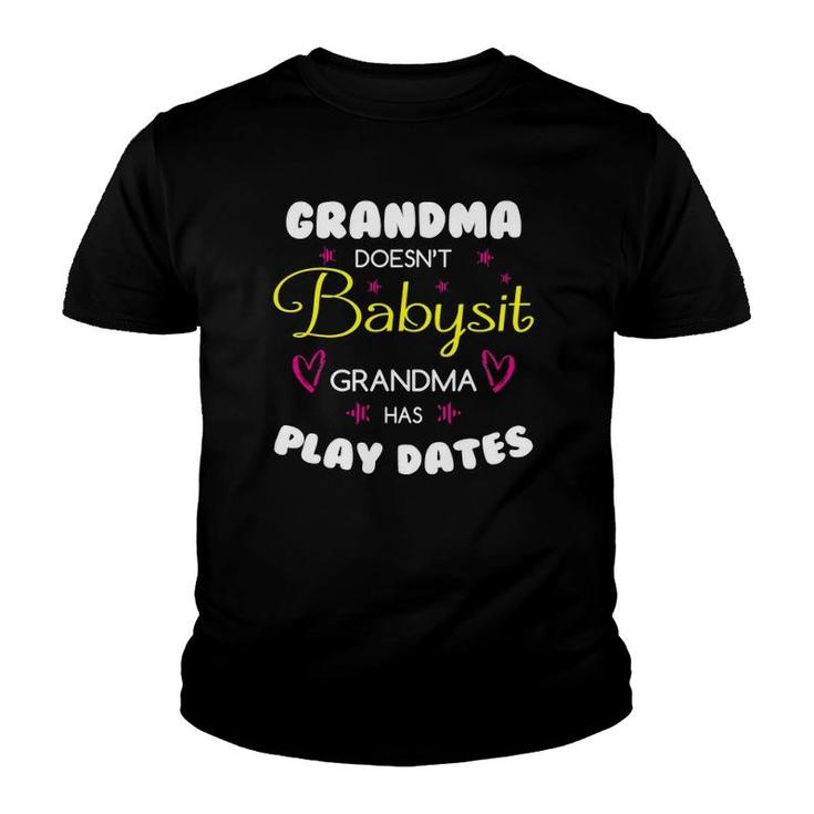 Grandma Doesn't Babysit Grandma Has Play Dates Funny Grandma Youth T-shirt