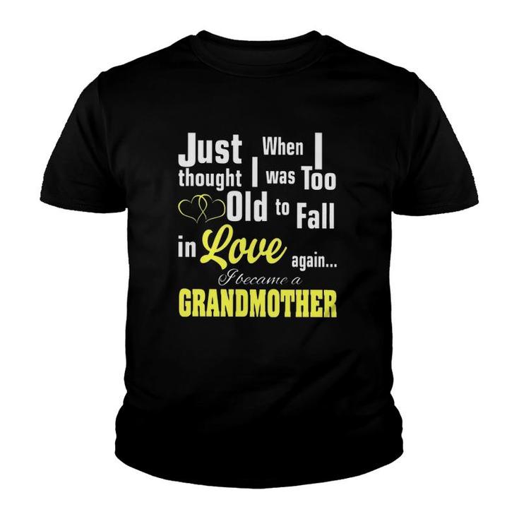 Grandma I Was Too Old To Fall In Love Again I Became A Grandmother Youth T-shirt