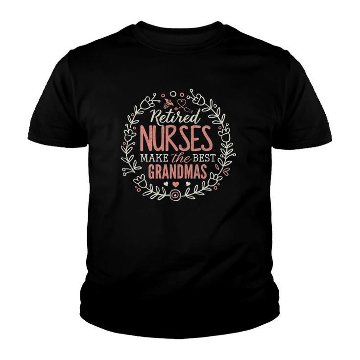 Grandma Nurse  Retired Nurses Make The Best Grandmas Youth T-shirt
