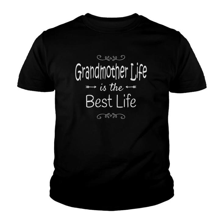 Grandmother Life Best Life Print For Grandmother Gifts Youth T-shirt