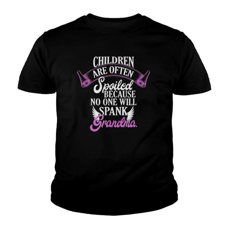 Grandmother Spoils Children No One Spanks Grandma Youth T-shirt