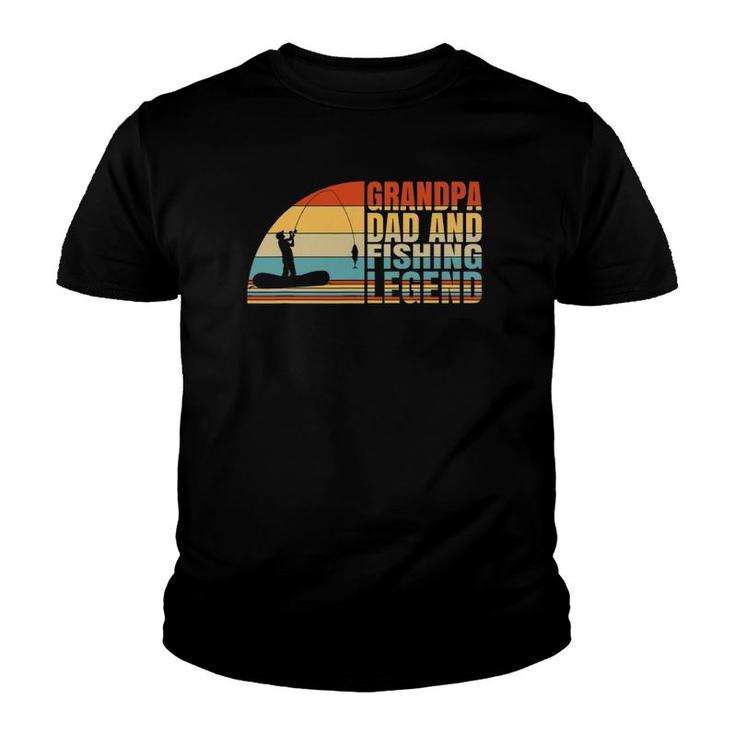 Grandpa Dad And Fishing Legend, Fishing Grandpa Fisherman Youth T-shirt