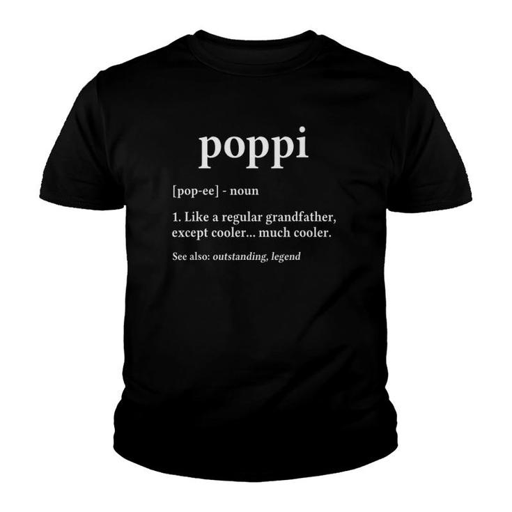 Grandpa Gift For Poppi - Fathers Day Birthday Gift Idea Youth T-shirt