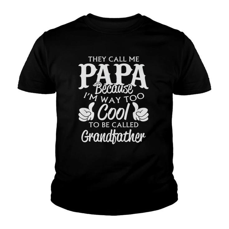 Grandpa Grandfather Top They Call Me Papa Youth T-shirt
