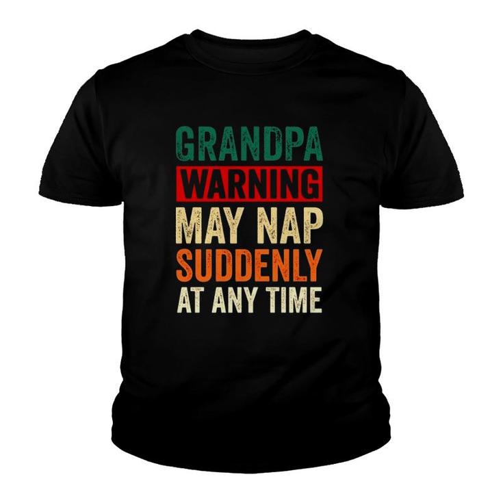 Grandpa Warning May Nap Suddenly At Any Time Vintage Retro Youth T-shirt