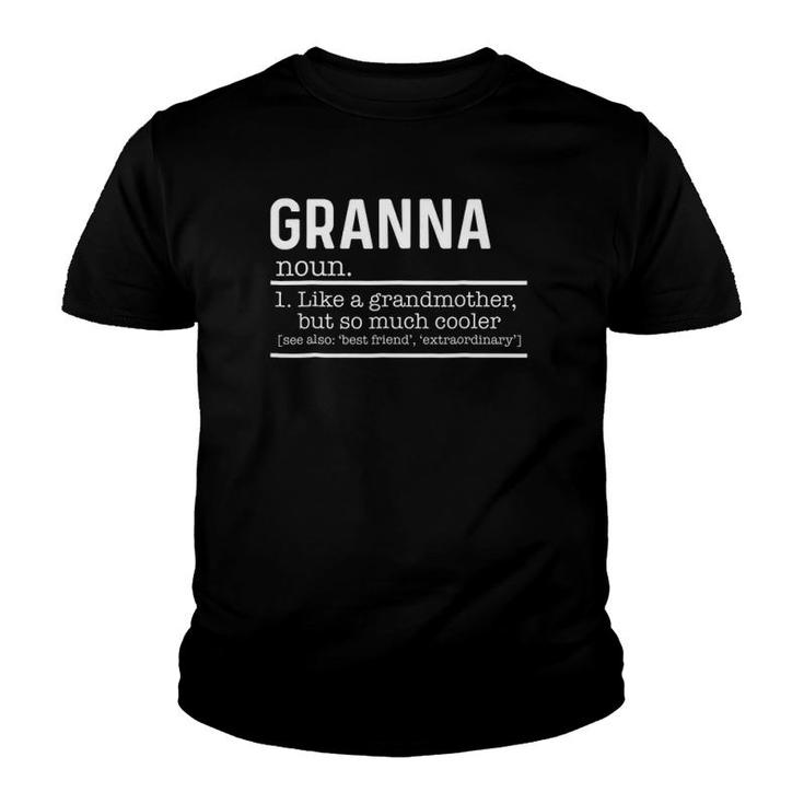 Granna Like A Grandmother But So Much Cooler Definition Youth T-shirt