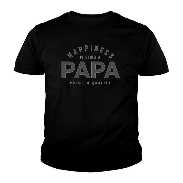 Graphic 365 Happiness Is Being A Papa Fathers Day Men Gift Youth T-shirt