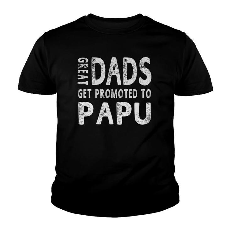 Great Dads Get Promoted To Papu Grandpa Men Gifts Youth T-shirt