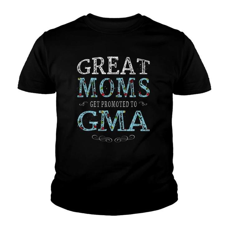 Great Moms Get Promoted To G-Ma Mother's Day Gift Youth T-shirt