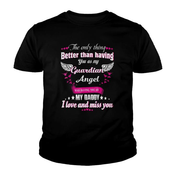 Guardian Angel Was Having You As My Daddy Youth T-shirt