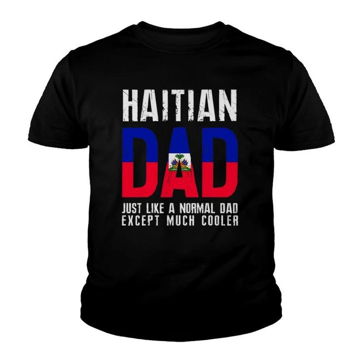 Haitian Dad Like Normal Except Cooler Youth T-shirt