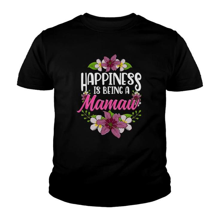 Happiness Is Being A Mamaw  Floral Gift Youth T-shirt