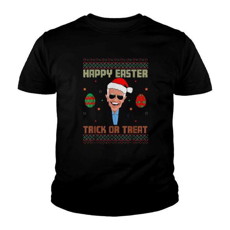 Happy Easter Trick Or Treat Anti-Joe Biden Christmas 2021  Youth T-shirt