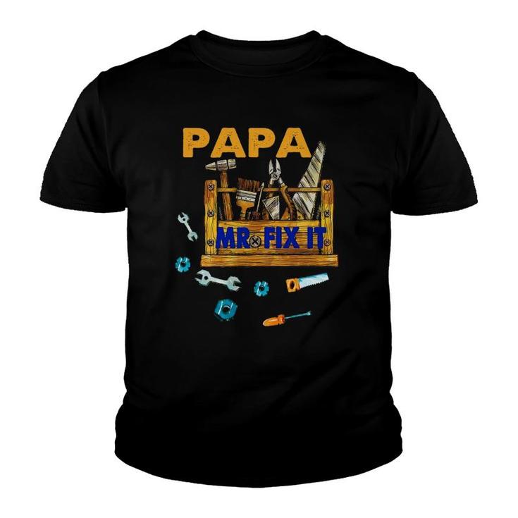Happy Father's Day Papa Mr Fix It For Dad Papa Father Youth T-shirt