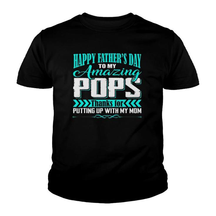 Happy Father's Day To My Amazing Pops Youth T-shirt