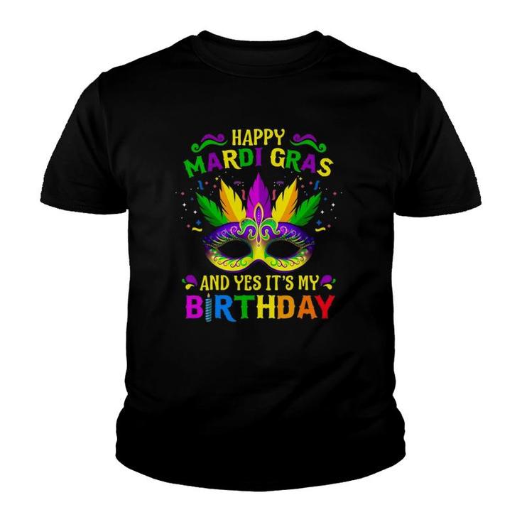 Happy Mardi Gras And Yes It's My Birthday Happy To Me You Youth T-shirt