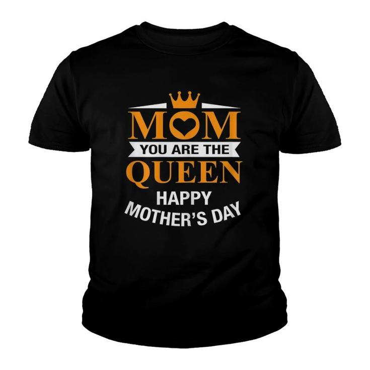 Happy Mother's Day Mom You Are The Queen Youth T-shirt