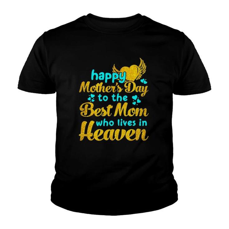 Happy Mother's Day To The Best Mom Who Live In Heaven Angel Heart Youth T-shirt